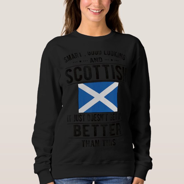 Good Looking Scottish Flag Scotland Scottish Roots Sweatshirt (Front)