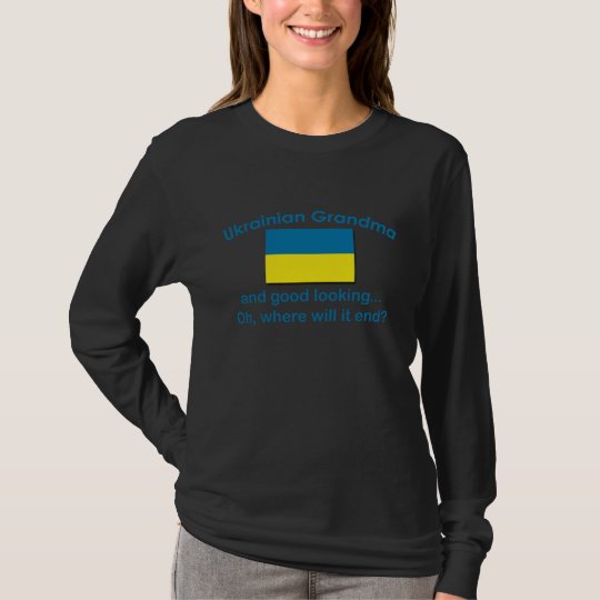 Good Looking Ukrainian Grandma T-Shirt