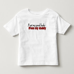 Good looks from Daddy Toddler T-Shirt