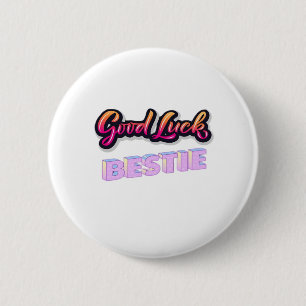 Good Luck Bestie 6 Cm Round Badge