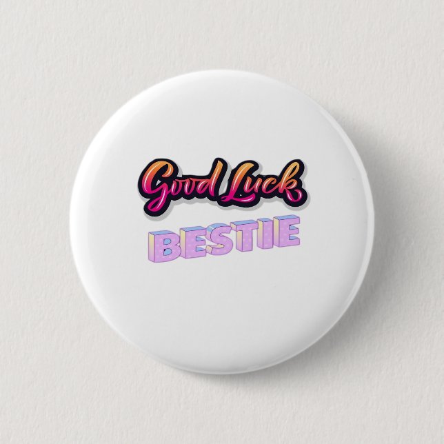 Good Luck Bestie  6 Cm Round Badge (Front)