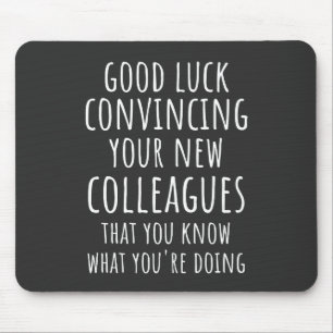 Good Luck Convincing Your New Coworkers That You Mouse Mat