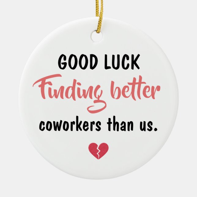 Good Luck Finding Better Coworkers Ceramic Tree Decoration (Front)