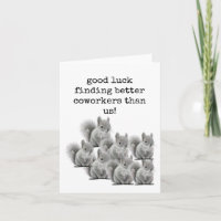 Good Luck Finding Better Coworkers, Leaving Job