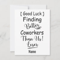 Good Luck Finding Better Coworkers Than Us