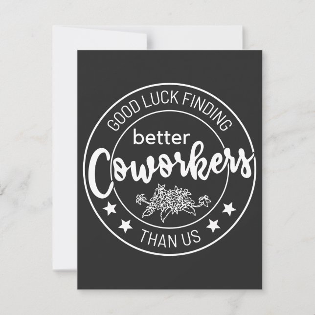 good luck finding better coworkers than us thank you card (Front)