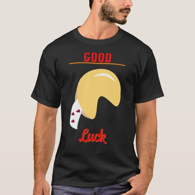 Good Luck Fortune Dessert Cookie  Sayings Graphic T-Shirt (Front)