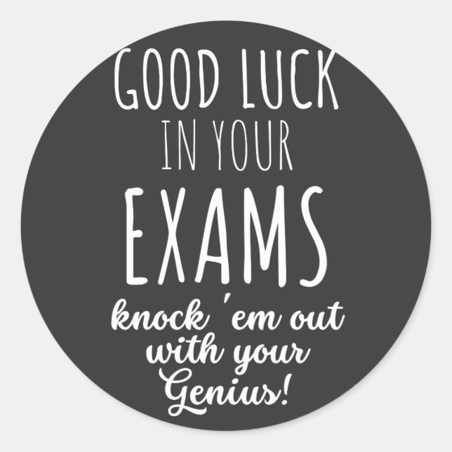 good Luck in your exams Classic Round Sticker (Front)