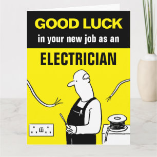 Good Luck in your new job as an Electrician Card