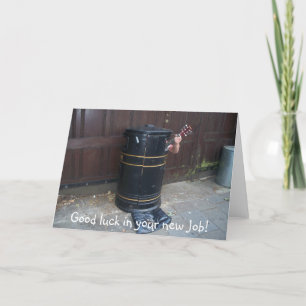 Good luck in your new Job! Card