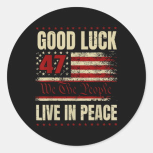 Good Luck Live In Peace Funny Donald Trump Quote U Classic Round Sticker