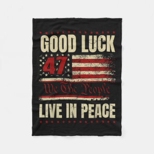 Good Luck Live In Peace Funny Donald Trump Quote U Fleece Blanket