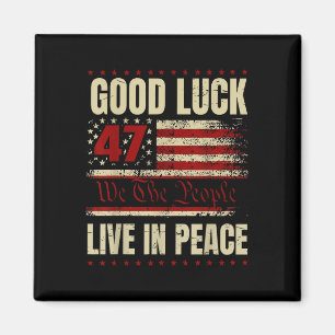 Good Luck Live In Peace Funny Donald Trump Quote U Magnet