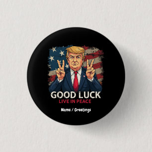 Good Luck Live In Peace Funny Patriotic Quote Gift 3 Cm Round Badge