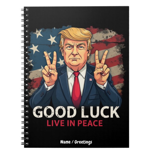 Good Luck Live In Peace Funny Patriotic Quote Gift Notebook (Front)