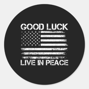 Good Luck Live In Peace Funny President Trump Sayi Classic Round Sticker