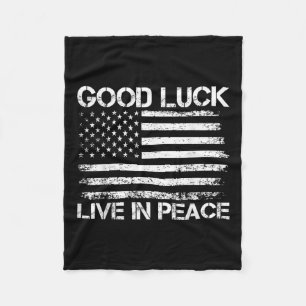 Good Luck Live In Peace Funny President Trump Sayi Fleece Blanket
