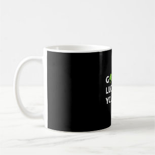 Good Luck Yourself St Patrick Day Coffee Mug