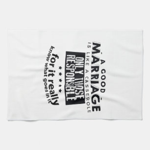 Good Marriage is Like a Casserole  Tea Towel
