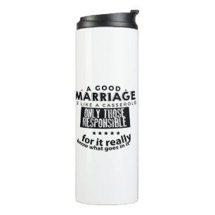 Good Marriage is Like a Casserole Thermal Tumbler
