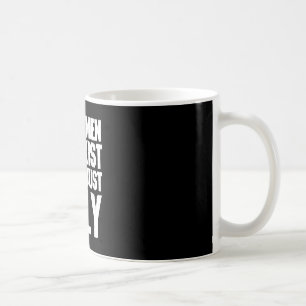 Good Men Do Exist We&#; re Just Ugly Funny Fathers Coffee Mug