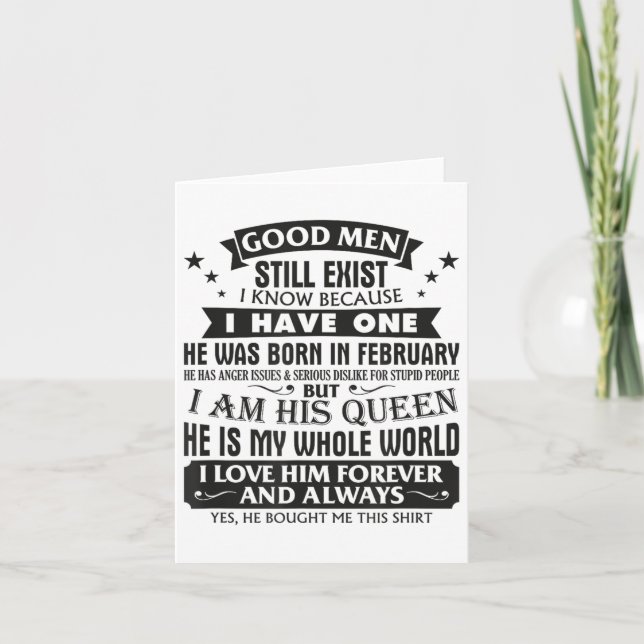 Good Men Still Exist I Know I Have One Born In Feb Card (Front)