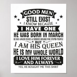Good Men Still Exist I Know I Have One Born In Mar Poster