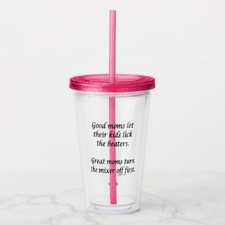 Good Moms Great Moms  Acrylic Tumbler