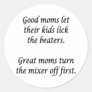 Good Moms Great Moms  Classic Round Sticker