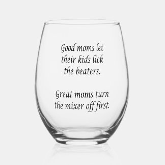 Good Moms Great Moms  Stemless Wine Glass