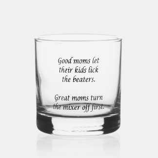 Good Moms Great Moms  Whiskey Glass