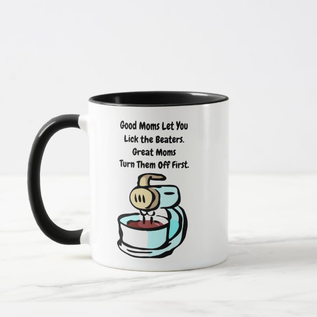 Good Moms Let You Lick the Beaters Mug (Left)