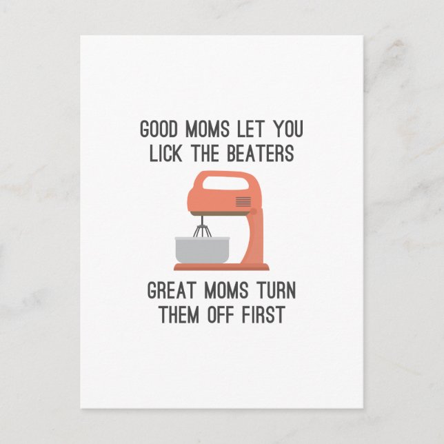 Good Moms Let You Lick The Beaters Postcard (Front)