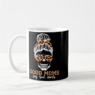 Good Moms Say Bad Words Funny Mothers Day Mum Life Coffee Mug