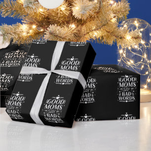 Good Moms Say Bad Words Funny Mother's Day Wrapping Paper