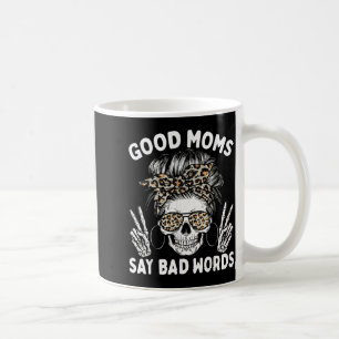 Good Moms Say Bad Words Funny Skeleton Mum Coffee Mug