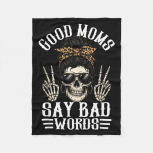 Good Moms Say Bad Words Funny Skeleton Mum Quote Fleece Blanket