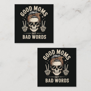 Good Moms Say Bad Words Funny Square Business Card