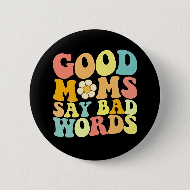 Good Moms Say Bad Words Groovy Mother's Day 6 Cm Round Badge (Front)