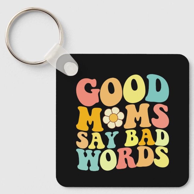 Good Moms Say Bad Words Groovy Mother's Day Key Ring (Front)