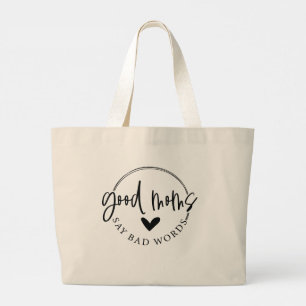 Good Moms Say Bad Words Large Tote Bag