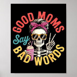 Good moms say bad words messy bun mum funny poster