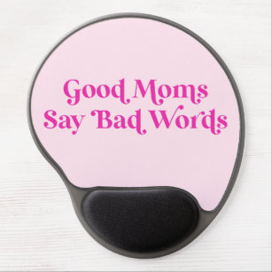 Good Moms Say Bad Words Pink Retro Gel Mouse Mat