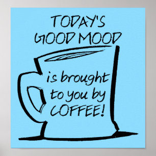 Good Mood Coffee Funny Poster