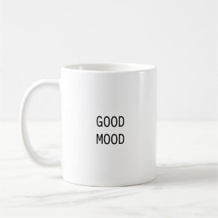 Good Mood Minimalist Positive Coffee Mug