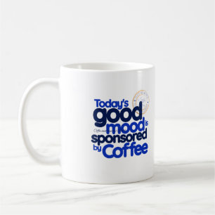 Good Mood sponsord by Coffee Mug