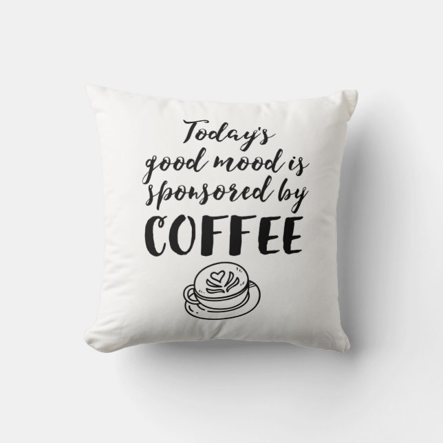 Good Mood Sponsored By Coffee Funny Caffeine Lover Cushion (Front)