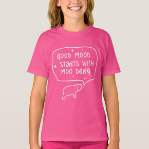 Good Mood Starts With Moo Deng Funny Slogan T-Shirt