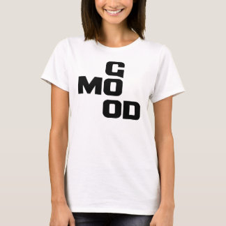 GOOD MOOD T-Shirt