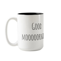 Good Mooorning! Mug